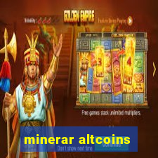 minerar altcoins